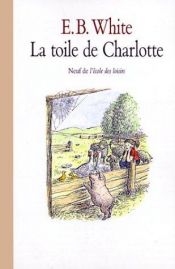 book cover of La Toile de Charlotte by E. B. White|Garth Williams