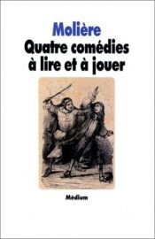 book cover of Quatre comédies à lire et à jouer by Molière