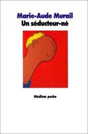 book cover of Un séducteur né by Marie-Aude Murail