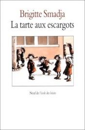 book cover of La Tarte aux escargots by Brigitte Smadja