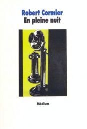 book cover of En pleine nuit by Robert Cormier