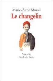 book cover of Le Changelin by Marie-Aude Murail