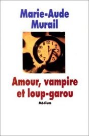 book cover of Amour, vampire et loup-garou by Marie-Aude Murail