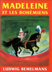 book cover of Madeleine Et Les Bohemians: (Madeline and the Gypsies) by Ludwig Bemelmans