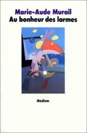 book cover of Au bonheur des larmes by Marie-Aude Murail