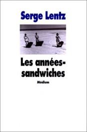book cover of Les Années-sandwiches by Serge Lentz