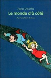 book cover of Le Monde d'à côté by Agnès Desarthe