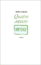 book cover of Quatre soeurs, tome 2 : Hortense by Malika Ferdjoukh