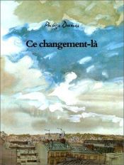 book cover of Ce changement-là by Philippe Dumas