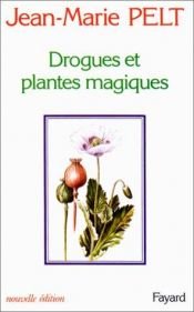 book cover of Drogues et plantes magiques by Jean-Marie Pelt