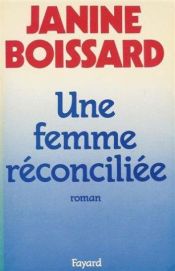 book cover of Une femme réconciliée by Janine Boissard