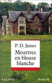 book cover of Meurtres En Blouse Blanche by P. D. James