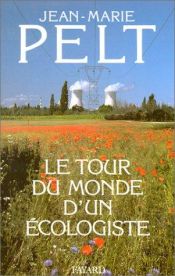 book cover of Le Tour du monde d'un écologiste by Jean-Marie Pelt