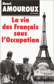 book cover of La vie des Français sous l'occupation by Henri Amouroux