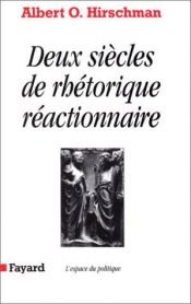 book cover of Deux siècles de rhétorique réactionnaire by Albert O. Hirschman