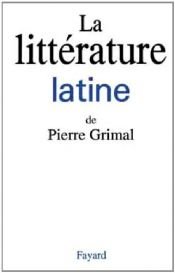 book cover of La letteratura latina by Pierre Grimal