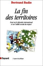book cover of La fin des territoires by Bertrand Badie