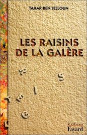 book cover of Les Raisins de la Galère by Tahar Ben Jelloun