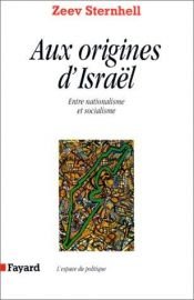 book cover of Aux origines d'Israël : Entre nationalisme et socialisme by Zeev Sternhell