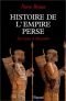 Histoire de l'Empire perse : de Cyrus à Alexandre