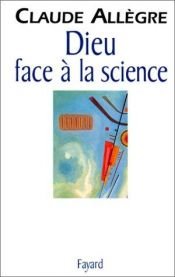 book cover of Dieu face a la science by Claude Allègre