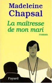book cover of La maîtresse de mon mari by Madeleine Chapsal