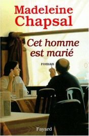 book cover of Cet homme est marie by Madeleine Chapsal