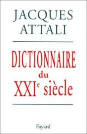 book cover of Dictionaire du XXIe siècle by Jacques Attali