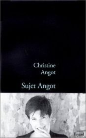 book cover of Sujet Angot by Christine Angot