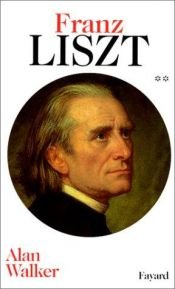 book cover of Franz Liszt - tome 2 : 1861-1886 by Alan Walker