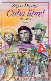 book cover of Cuba Libre by Régine Deforges
