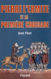 book cover of Pierre l'Ermite et la première croisade by Jean Flori