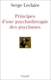 book cover of Principes d'une psychothérapie des psychoses by Serge Leclaire