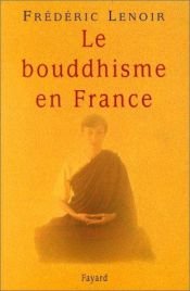 book cover of Le Bouddhisme en France by Frédéric Lenoir