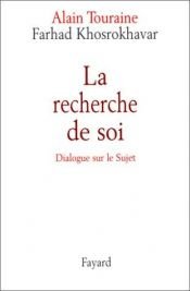 book cover of La recherche de soi by Alain Touraine|Farhad Khosrokhavar