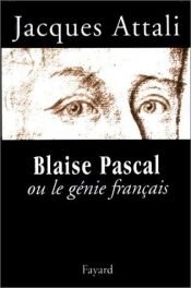 book cover of Blaise Pascal, of Het Franse genie by 자크 아탈리
