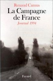 book cover of La Campagne de France : Journal 1994 by Renaud Camus
