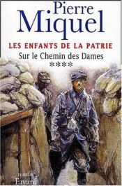 book cover of Les Enfants de la patrie, tome 2 : La tranchée by Pierre Miquel
