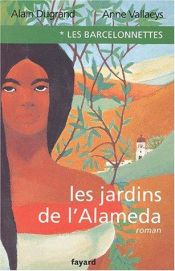 book cover of Les Barcelonnettes, tome 1 : Les Jardins de l'Alaméda by Alain Dugrand
