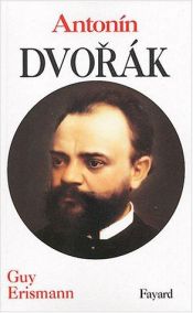 book cover of Anton Dvorak by Guy Erismann