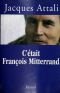 C''etait Francois Mitterrand