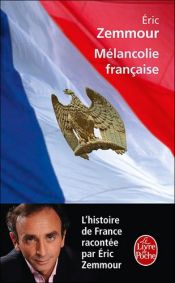 book cover of Mélancolie française by Eric Zemmour