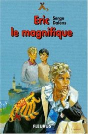 book cover of Eric le Magnifique by Serge Dalens