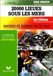 book cover of Une oeuvre : Vingt-mille lieues sous les mers de Jules Verne - Un thème : secrets et trésors de la mer by Jules Verne