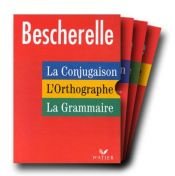 book cover of Bescherelle: la conjugaison, l'orthographe, la grammaire by Bescherelle