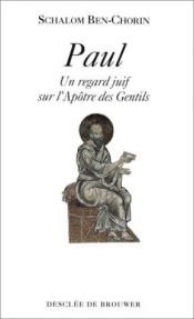 book cover of Paul un regard juif sur l'Apôtre des gentils by Schalom Ben-Chorin