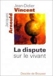book cover of Dispute sur le vivant by Jacques Arnould
