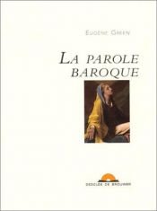 book cover of La parole baroque by Eugène Green