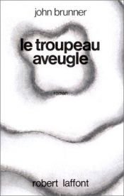 book cover of Le Troupeau aveugle by John Brunner