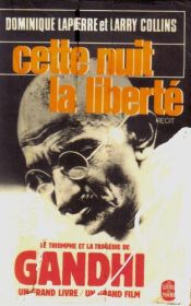 book cover of Cette nuit la liberte by Dominique Lapierre|Harry Collins|Larry Collins